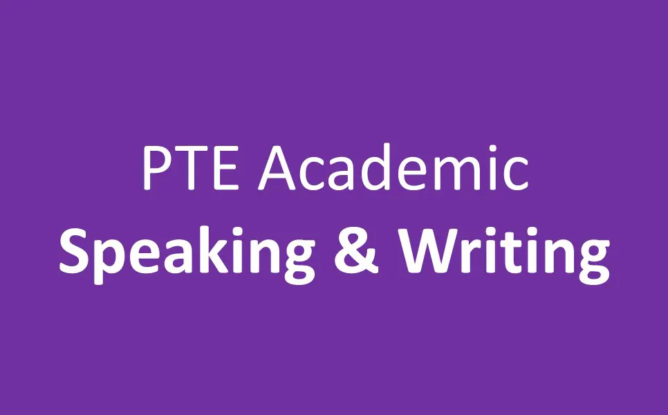 اسپیکینگ و رایتینگ در پی تی ای آکادمیک (PTE Academic - Speaking and Writing)